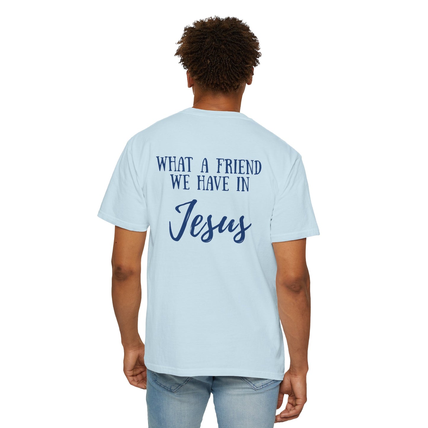 What A Friend We Have In Jesus T-Shirt