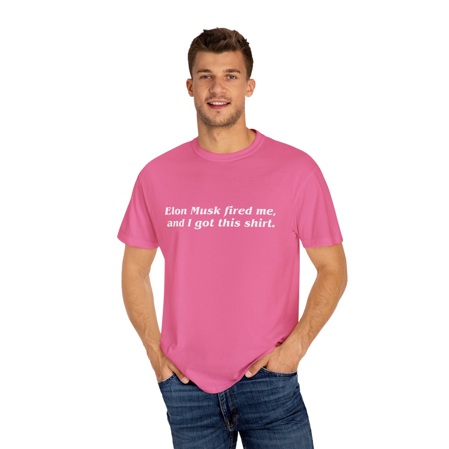 "Elon Musk Fired Me" Garment-Dyed T-Shirt