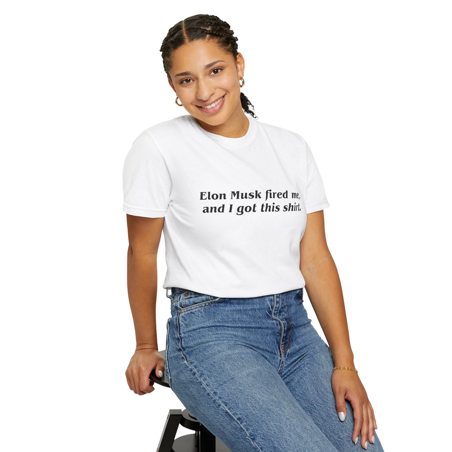 "Elon Musk Fired Me" Garment-Dyed T-Shirt