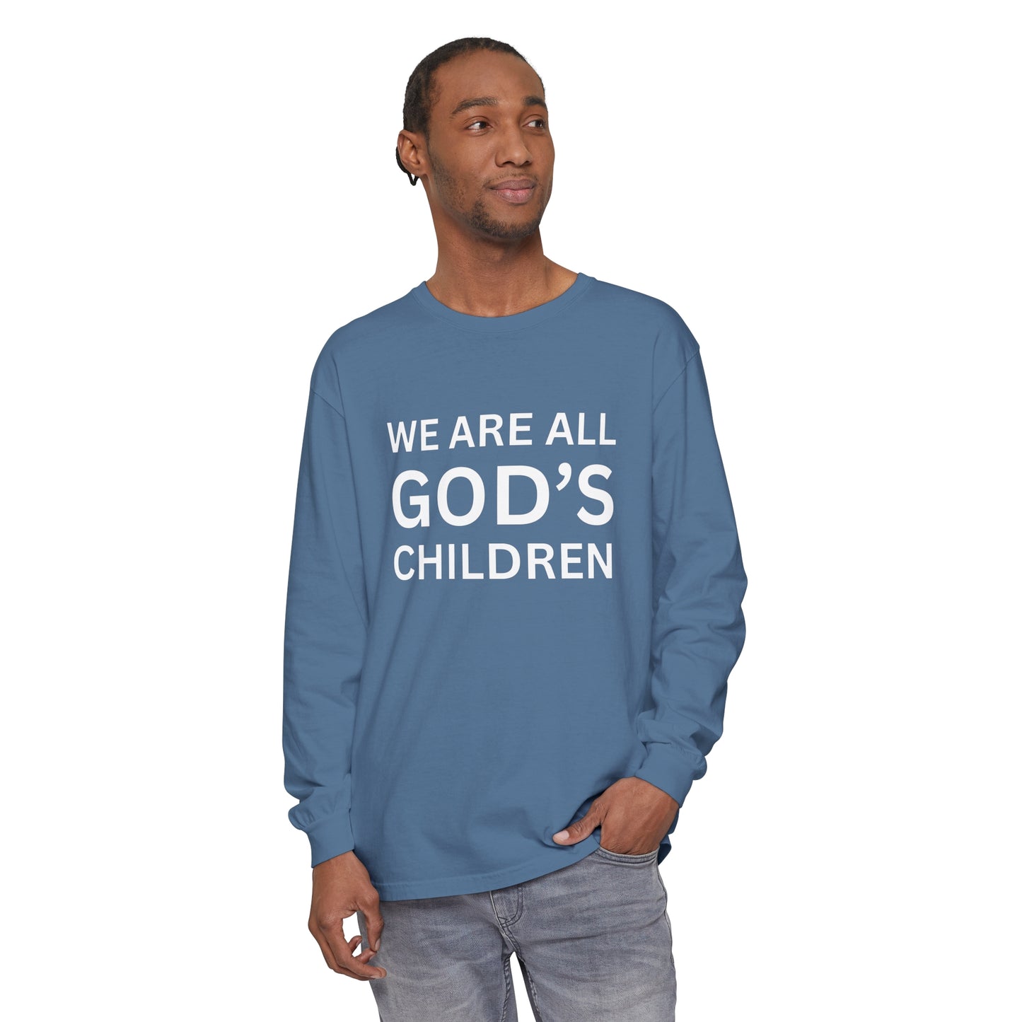 We Are All God's Children - Unisex Garment-dyed Long Sleeve T-Shirt