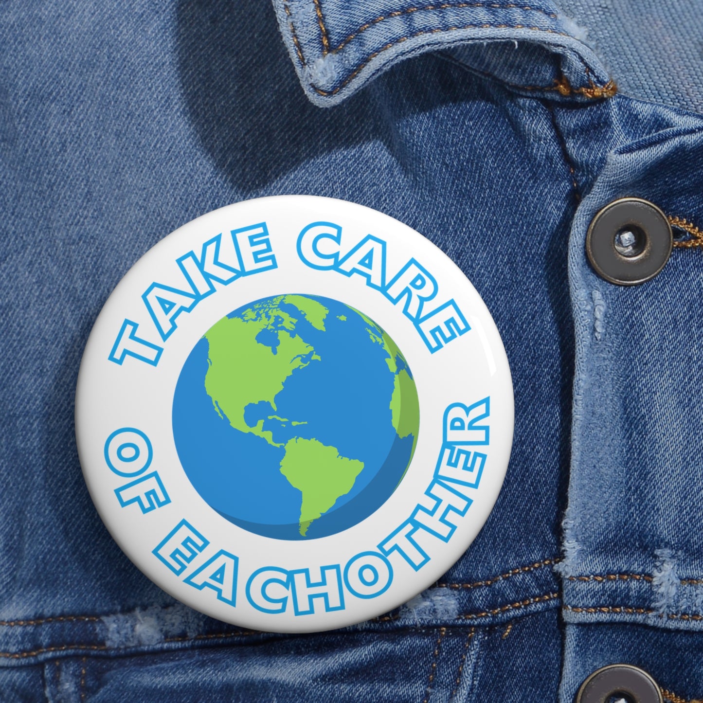 Take Care of Eachother Button Pin