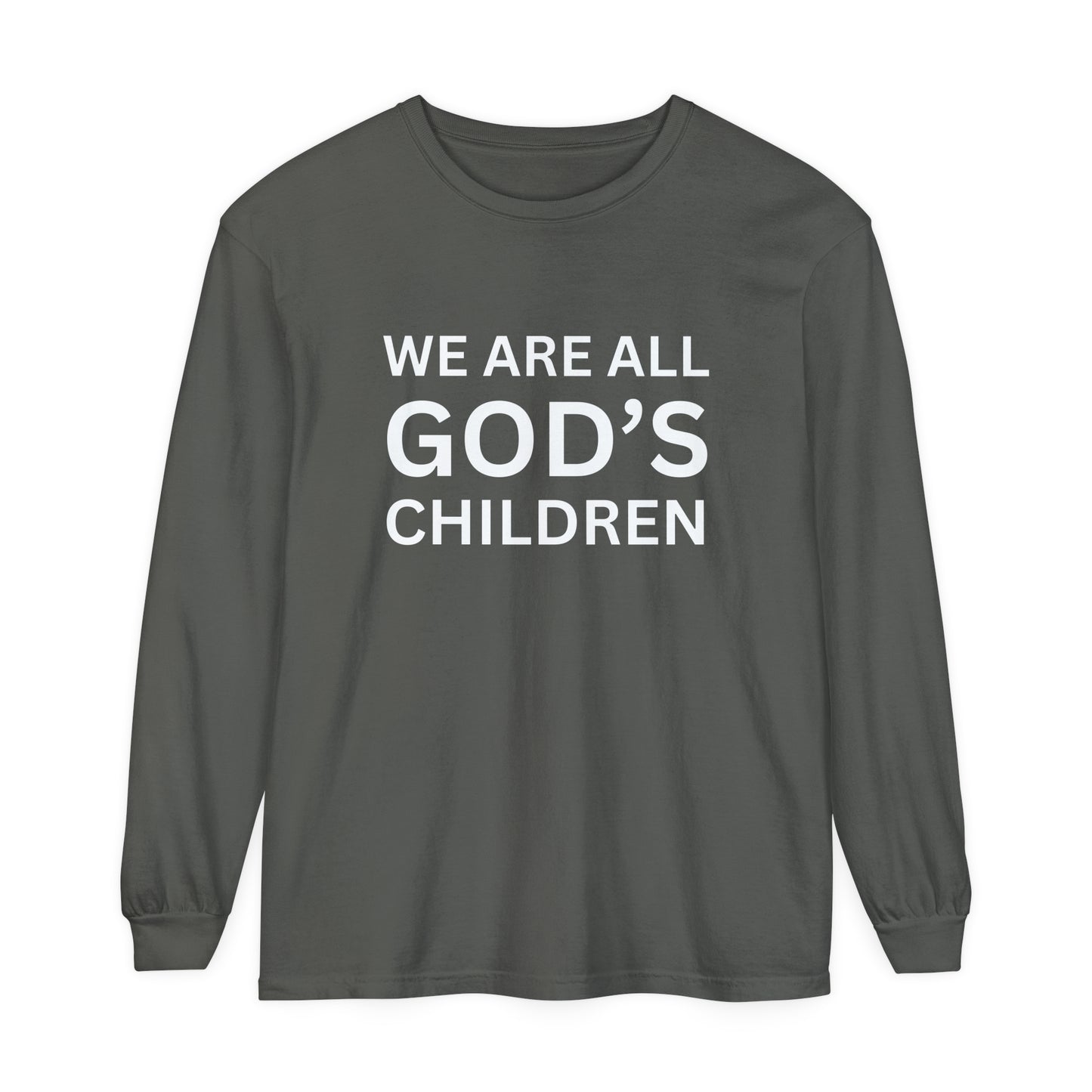 We Are All God's Children - Unisex Garment-dyed Long Sleeve T-Shirt