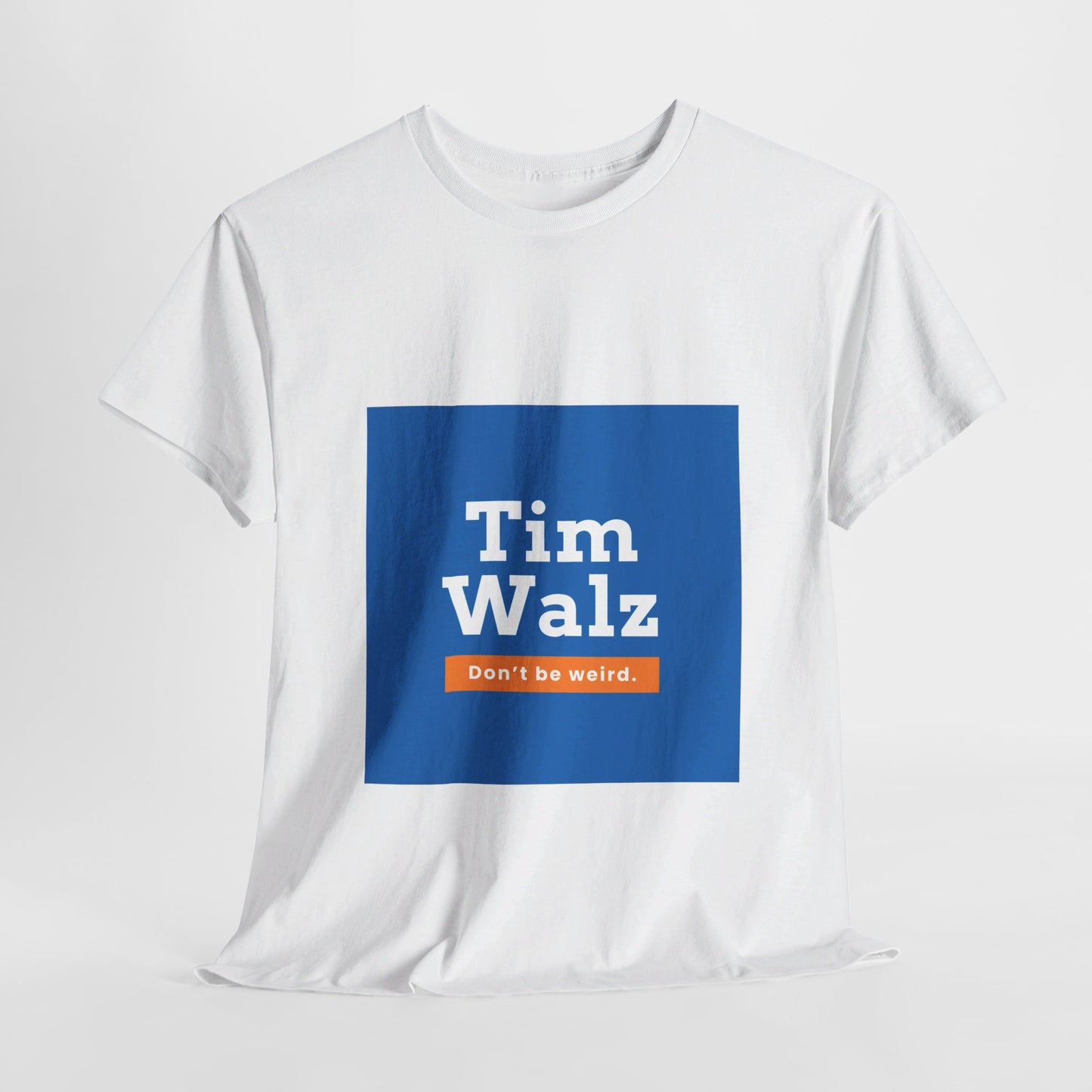 Tim Walz "Don't Be Weird" T-Shirt