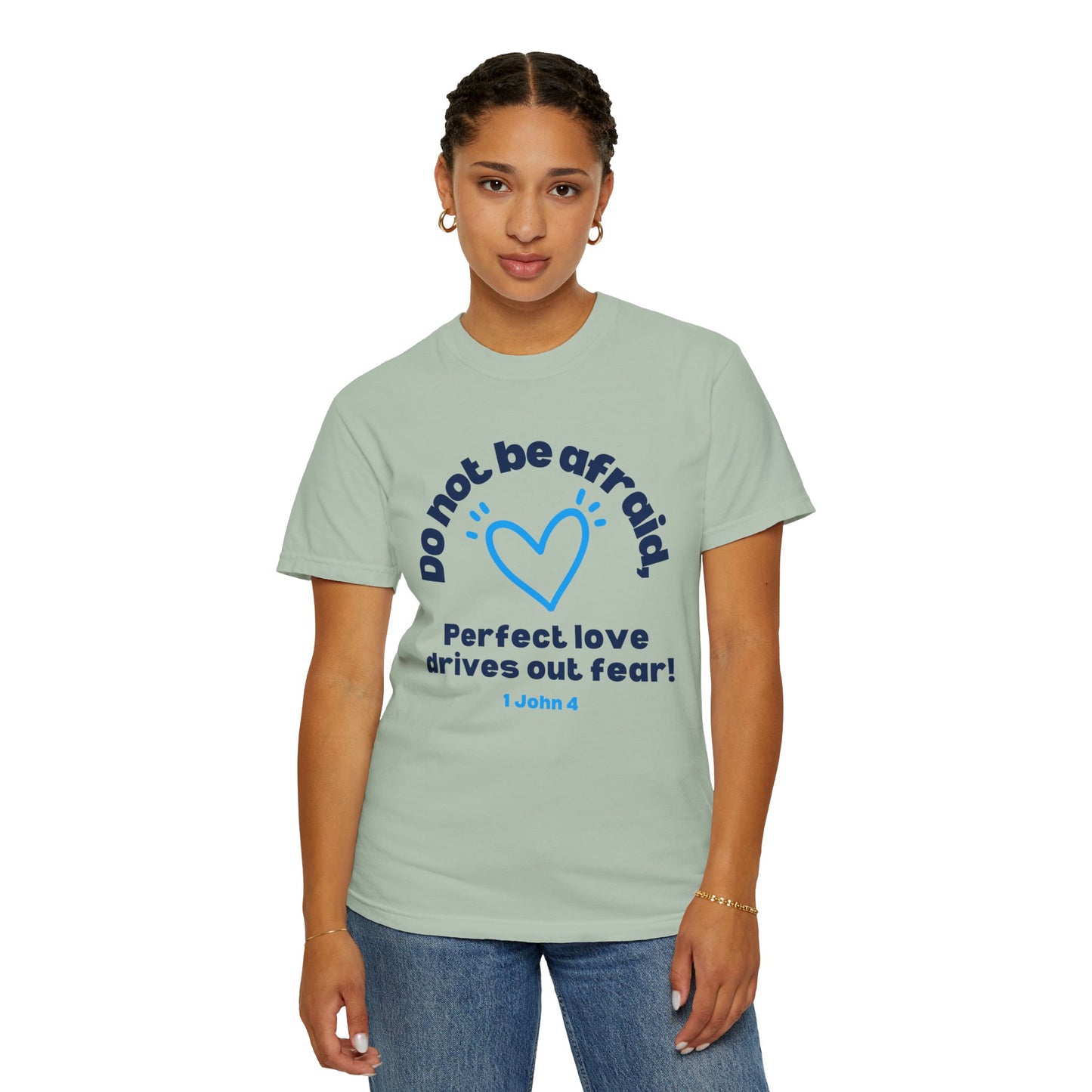 Perfect Love Drives Out Fear T-shirt