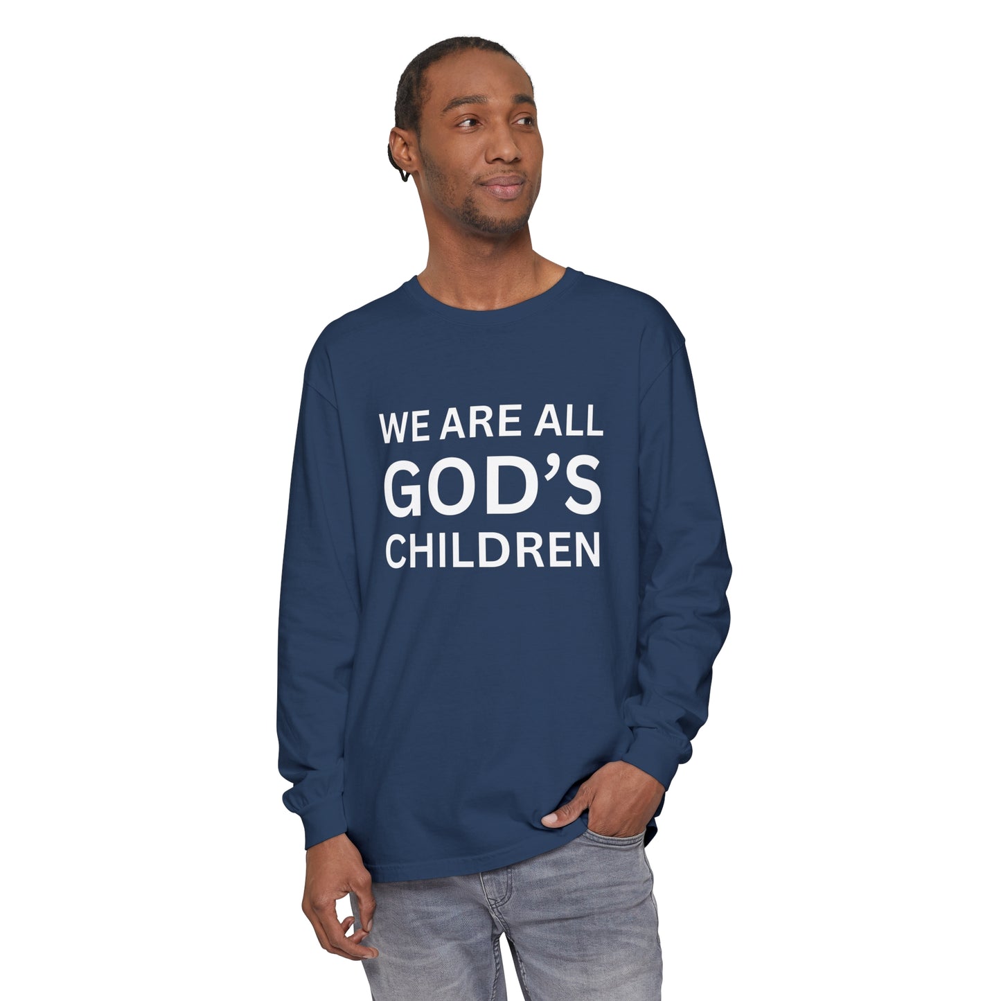 We Are All God's Children - Unisex Garment-dyed Long Sleeve T-Shirt