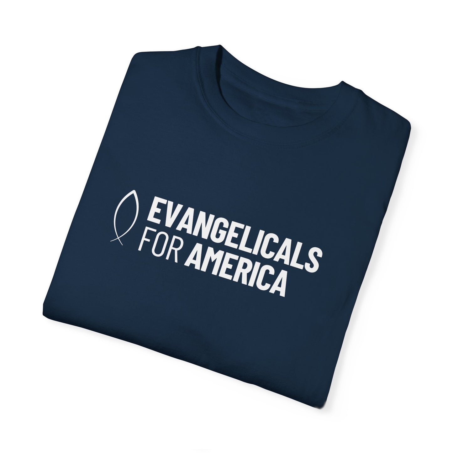 Evangelicals For America Garment-Dyed T-Shirt