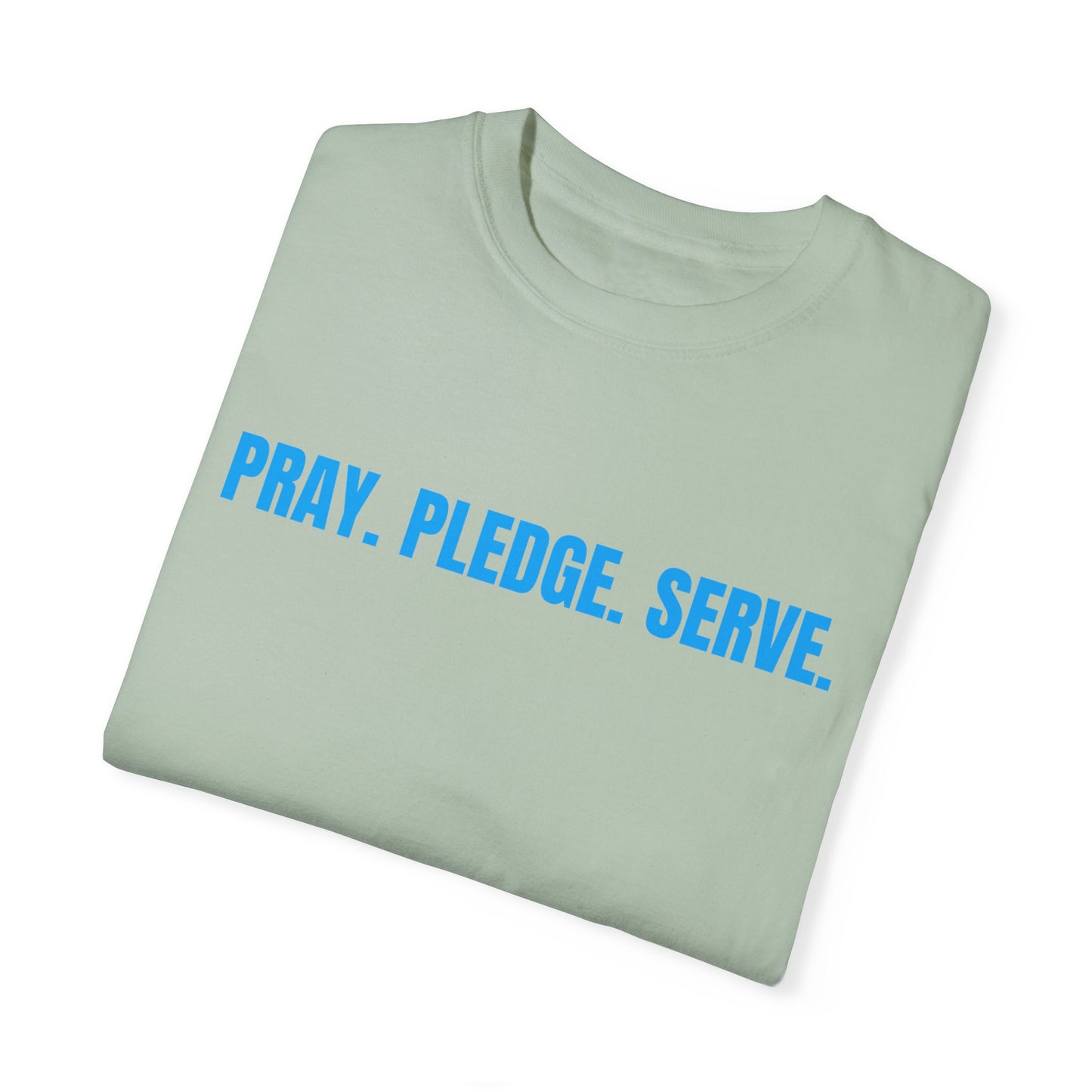 Pray, Pledge, Serve T-shirt