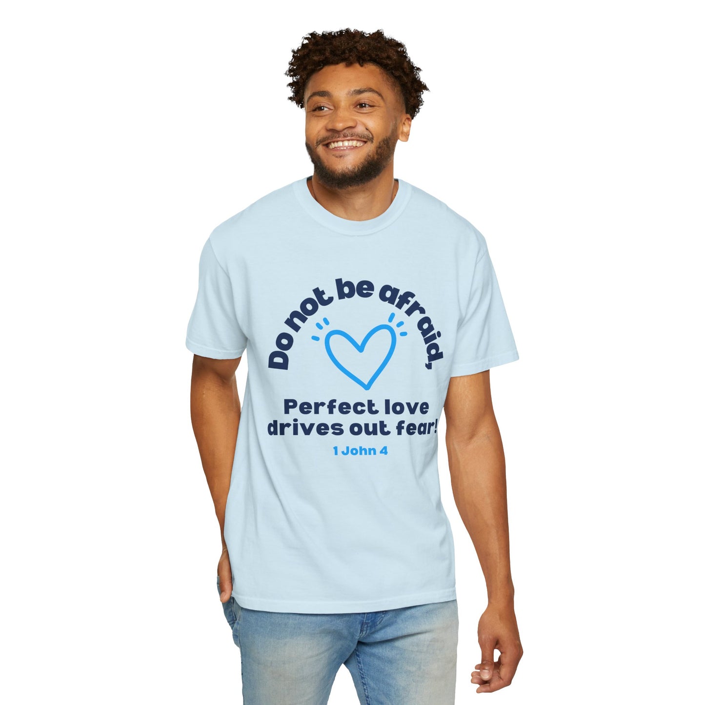 Perfect Love Drives Out Fear T-shirt