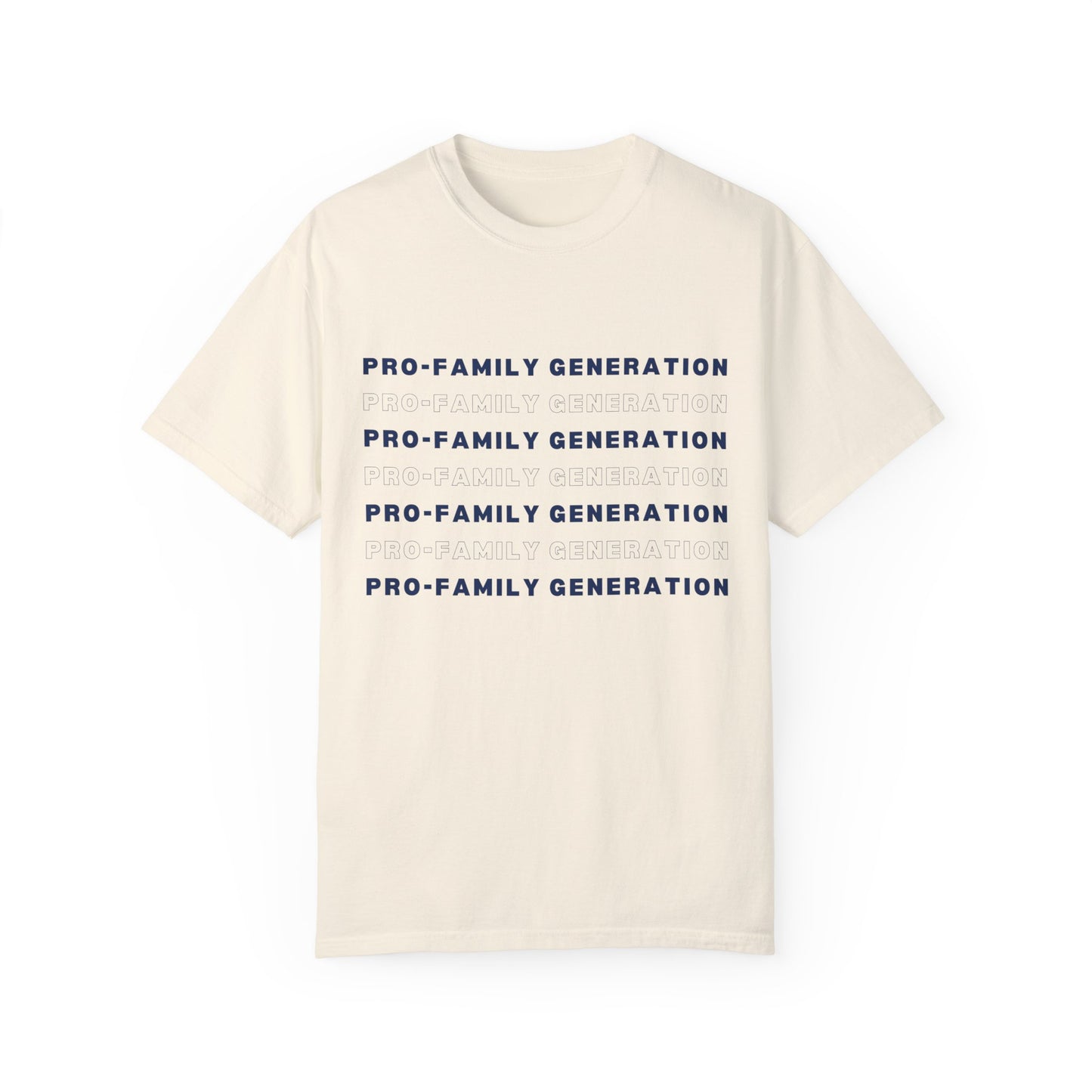 Pro-Family Generation Garment-Dyed T-shirt