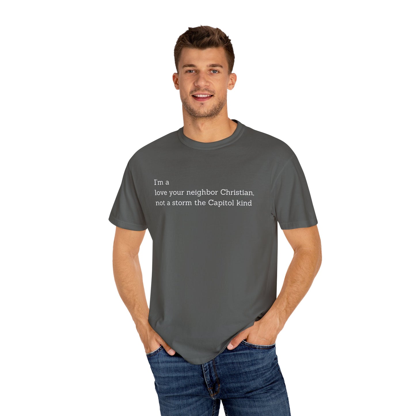 I'm a Love Your Neighbor Christian, Not a Storm the Capitol Kind T-shirt