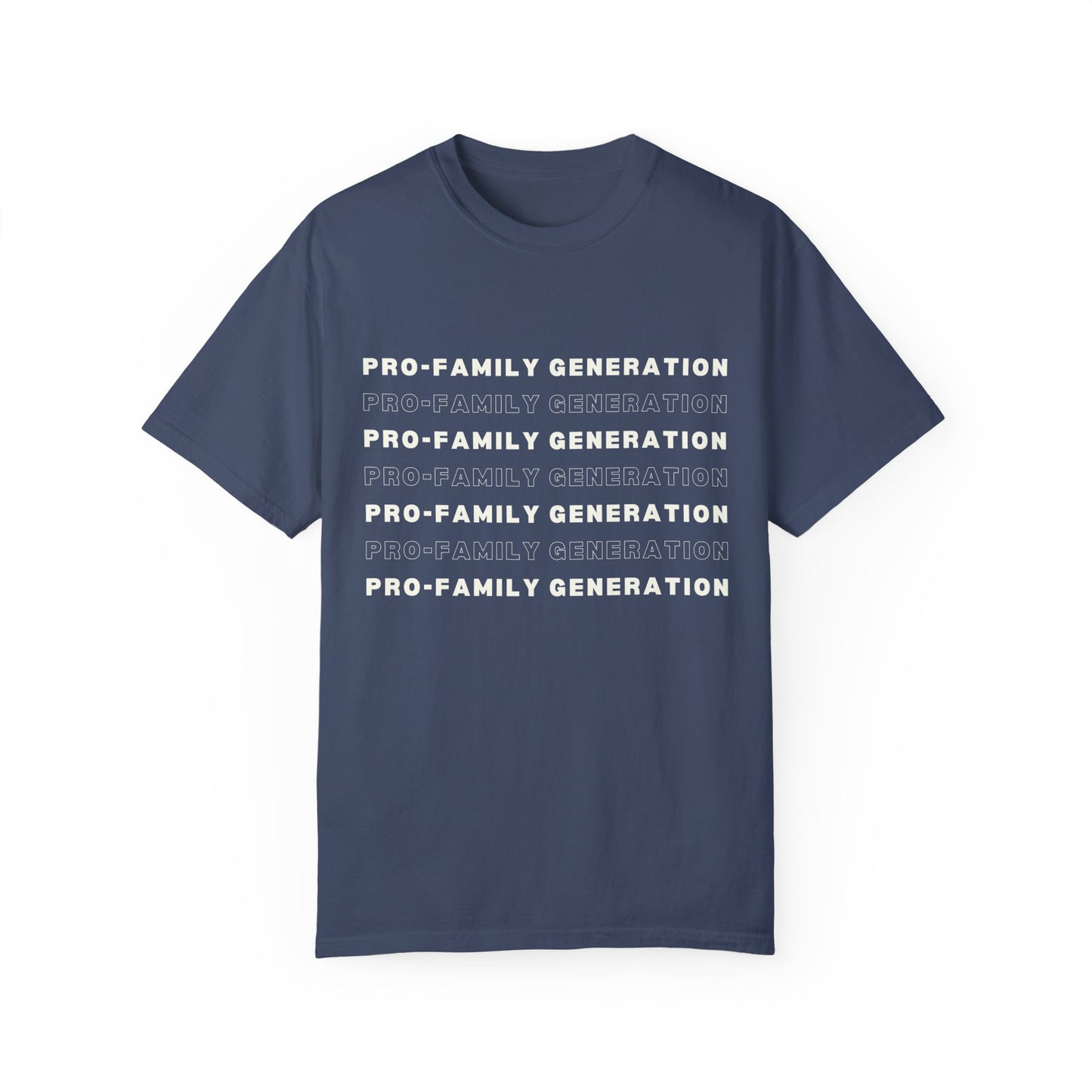 Pro-Family Generation Garment-Dyed T-shirt