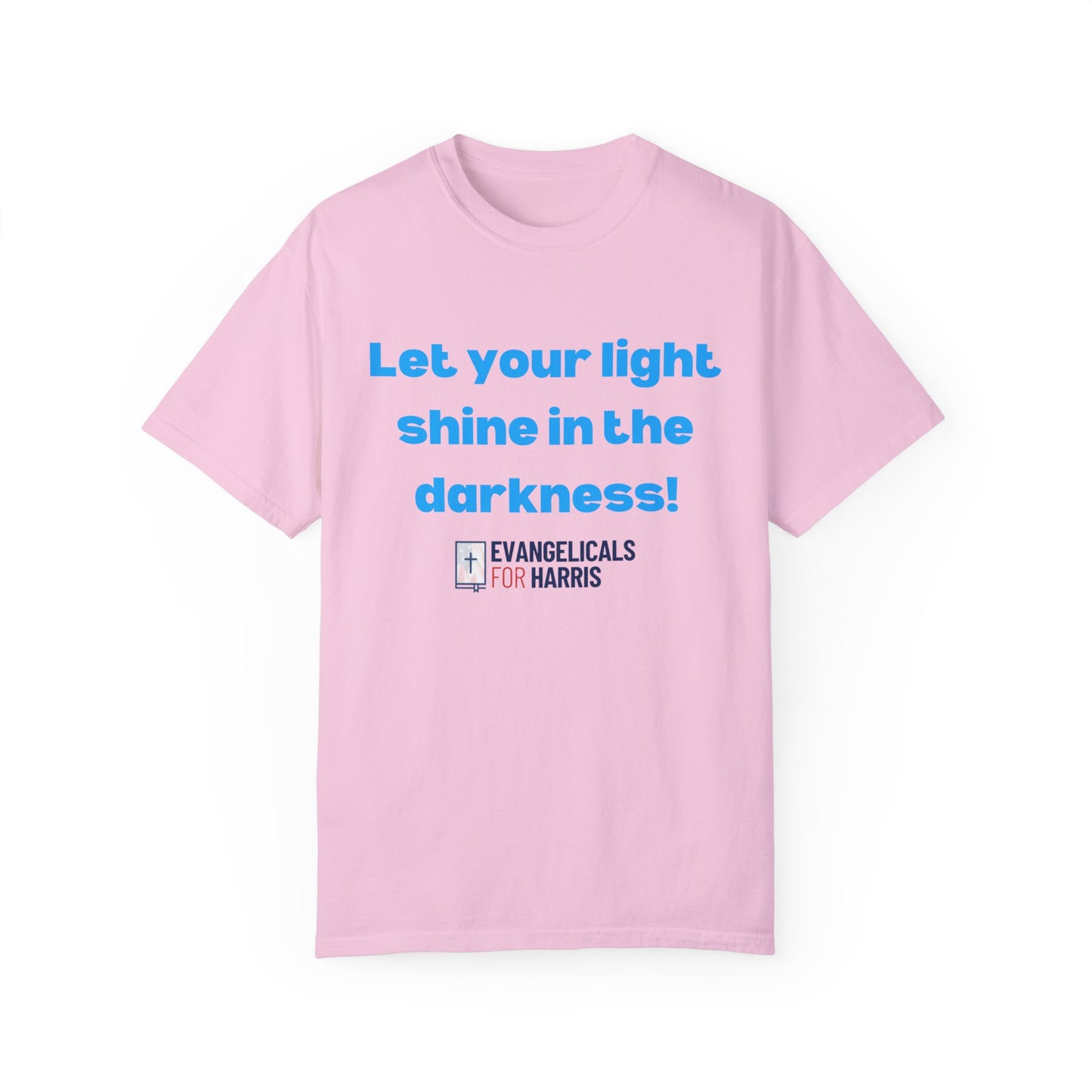 Let Your Light Shine in the Darkness T-shirt