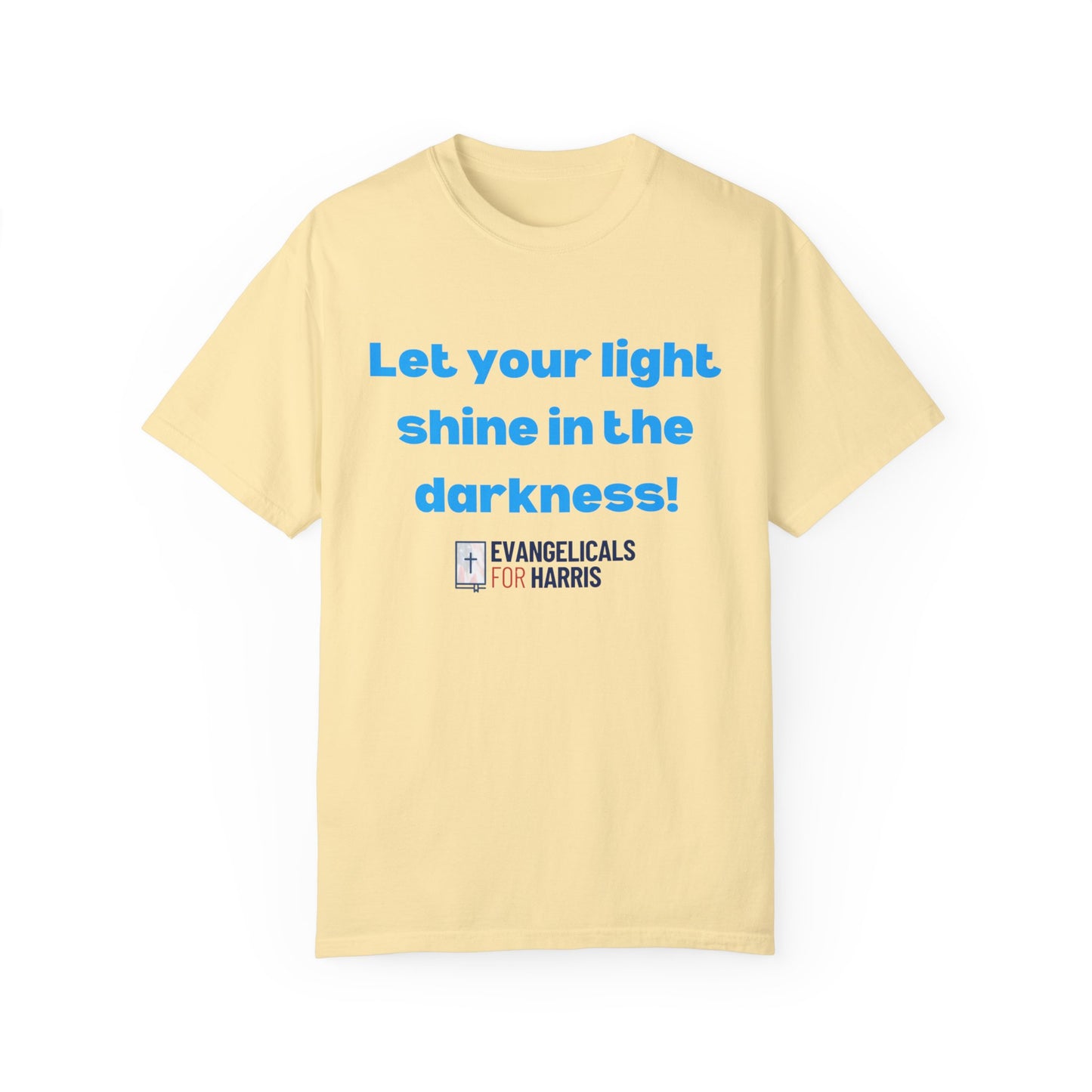 Let Your Light Shine in the Darkness T-shirt