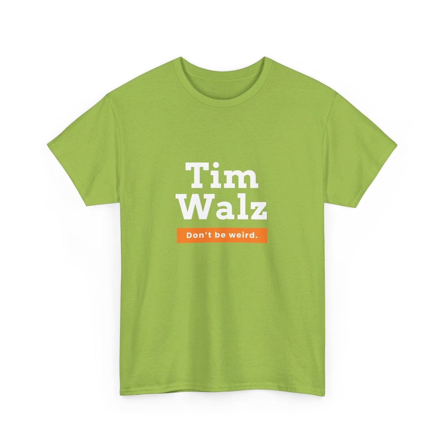 Tim Walz "Don't Be Weird" T-Shirt