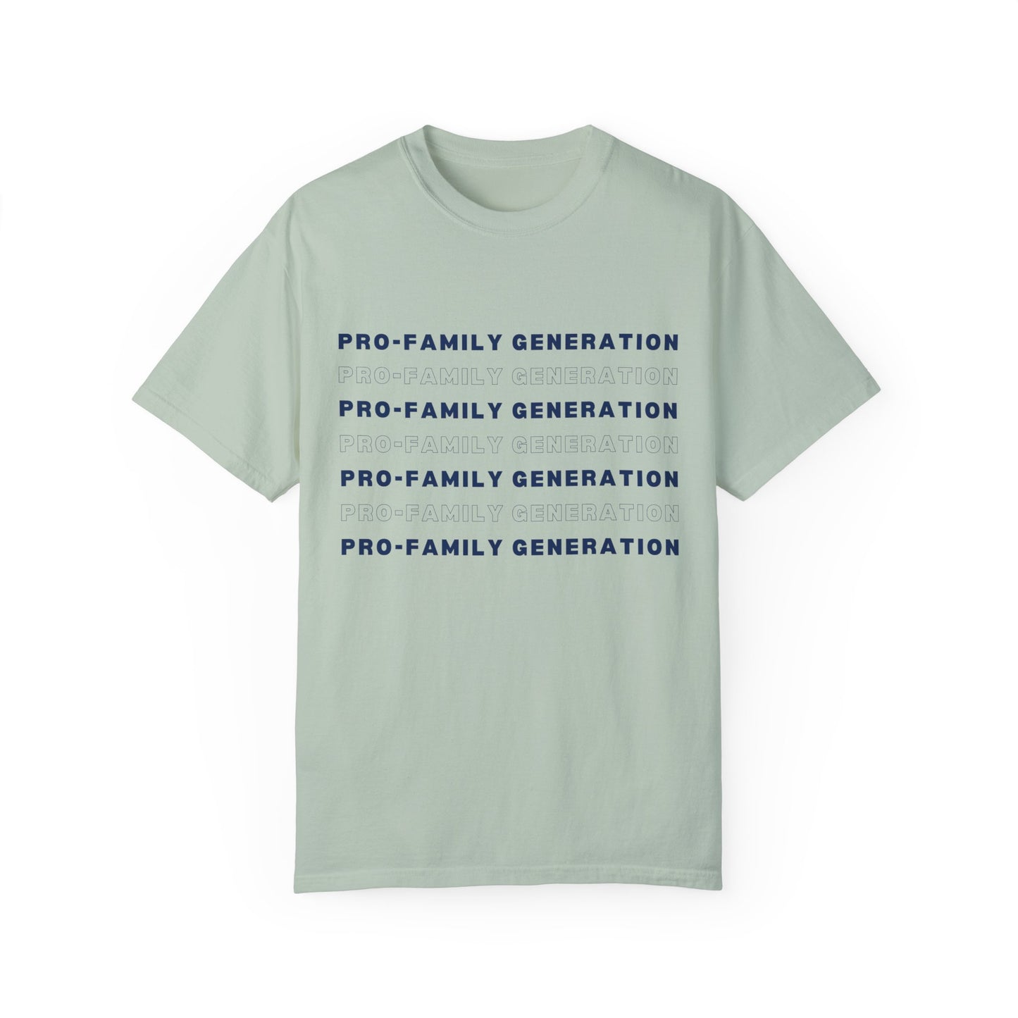 Pro-Family Generation Garment-Dyed T-shirt