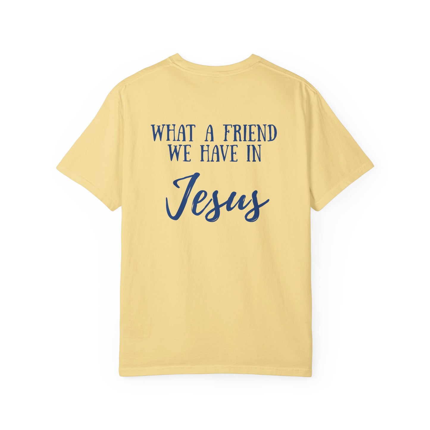 What A Friend We Have In Jesus T-Shirt