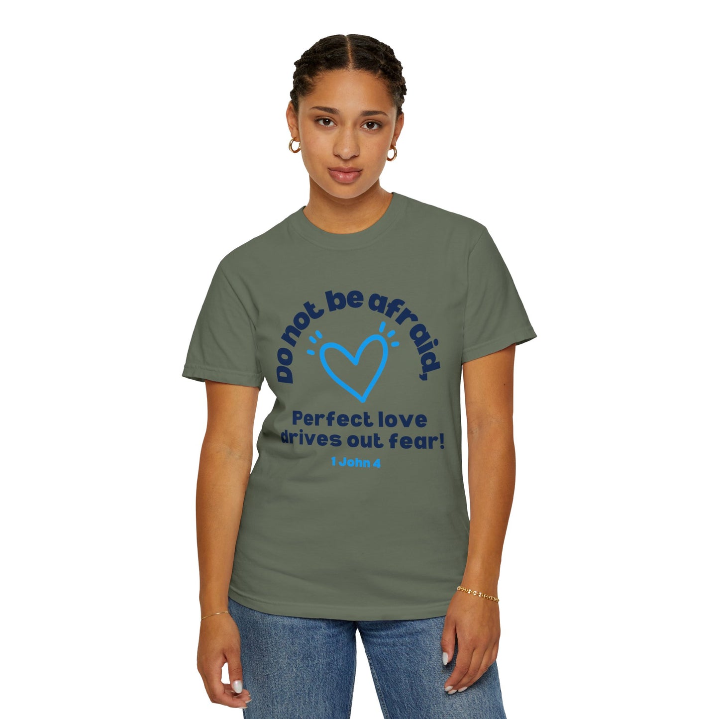 Perfect Love Drives Out Fear T-shirt