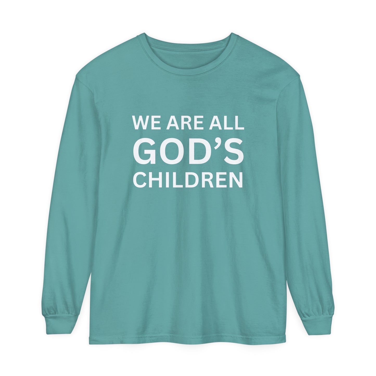 We Are All God's Children - Unisex Garment-dyed Long Sleeve T-Shirt