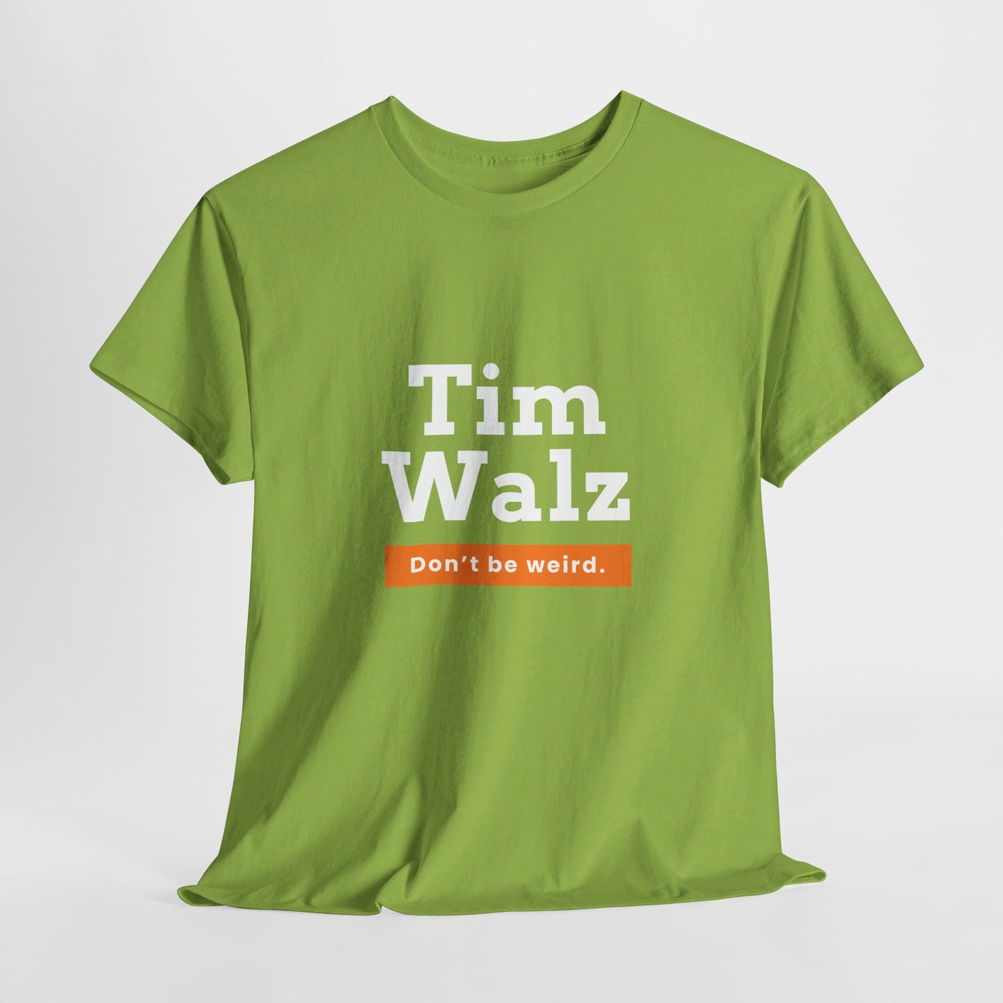 Tim Walz "Don't Be Weird" T-Shirt