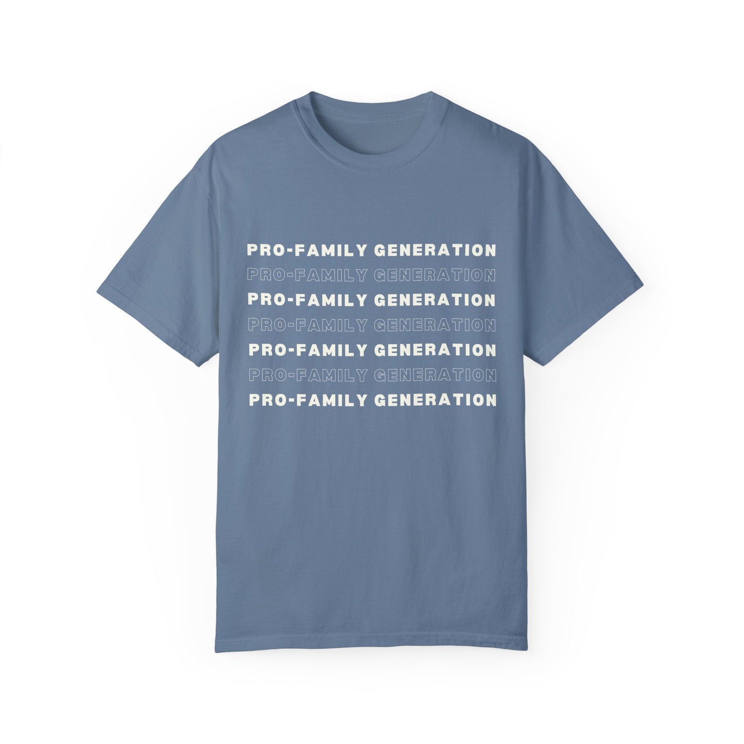 Pro-Family Generation Garment-Dyed T-shirt