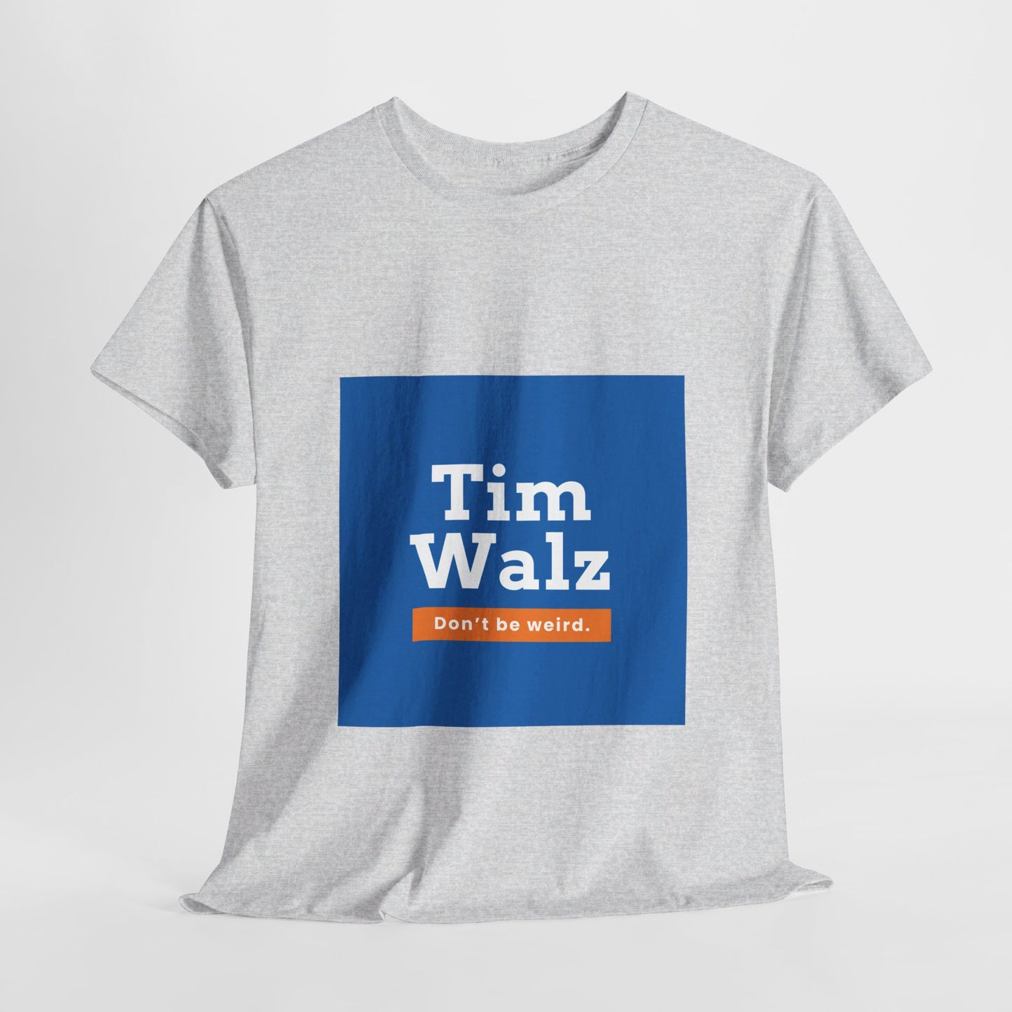 Tim Walz "Don't Be Weird" T-Shirt