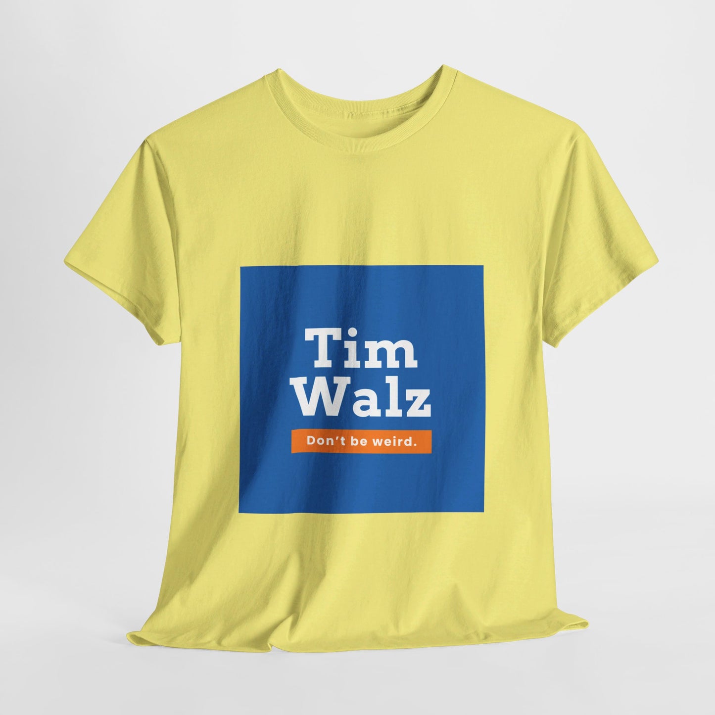 Tim Walz "Don't Be Weird" T-Shirt