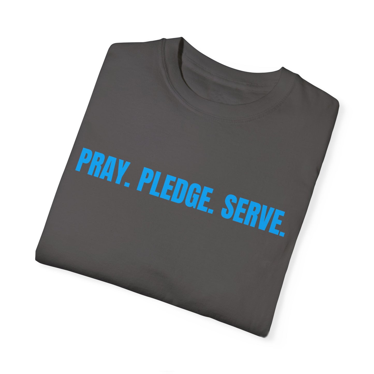 Pray, Pledge, Serve T-shirt