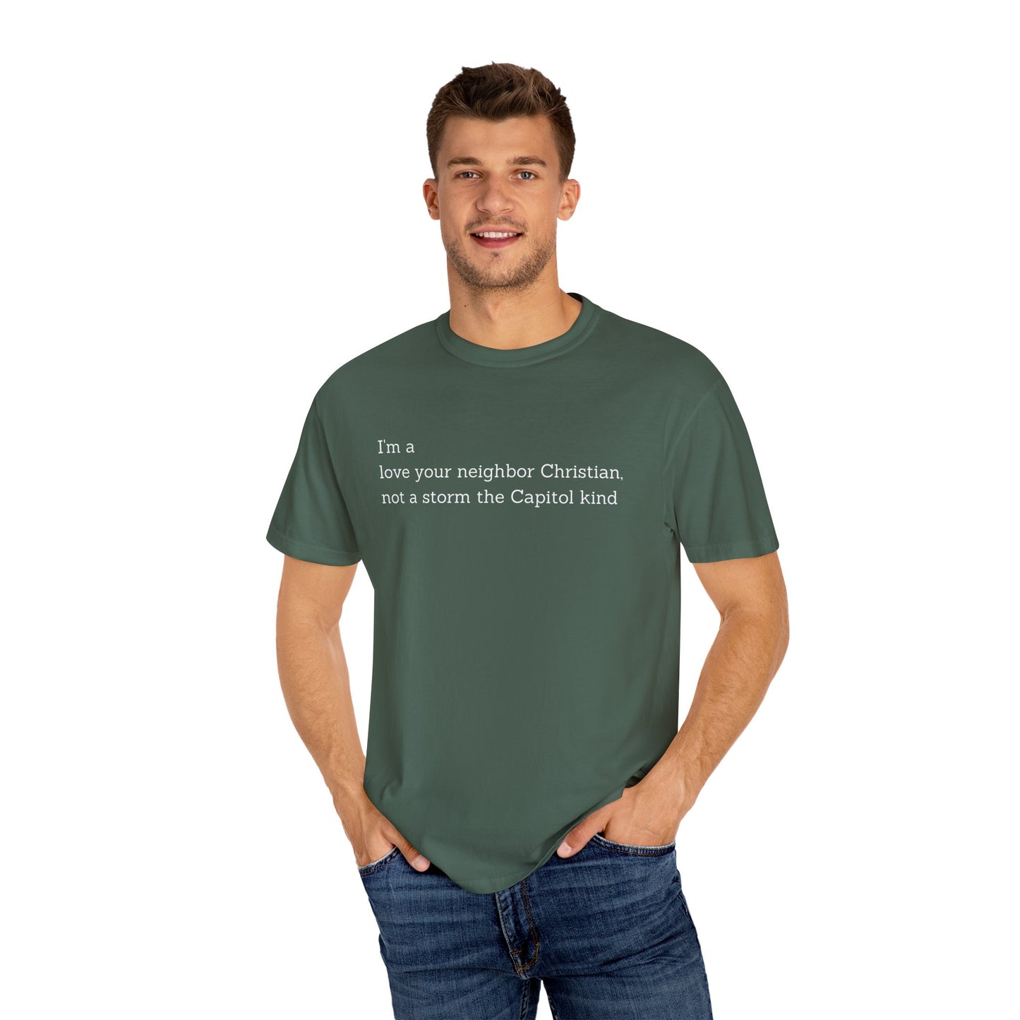 I'm a Love Your Neighbor Christian, Not a Storm the Capitol Kind (Single Side) T-shirt